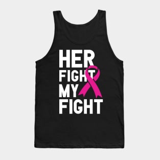 Her fight My fight, Breast Cancer Awareness Tank Top